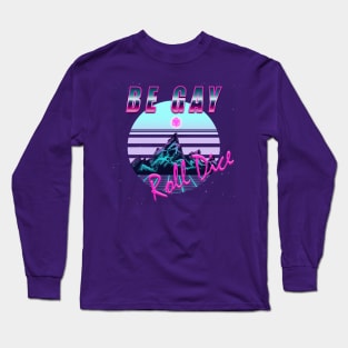 Be Gay Roll Dice Long Sleeve T-Shirt